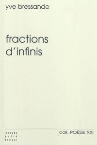 Fractions d'infinis : poème
