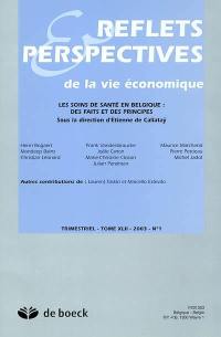 Reflets et perspectives de la vie économique, n° 1 (2003). Les soins de santé en Belgique : des faits et des principes