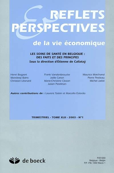 Reflets et perspectives de la vie économique, n° 1 (2003). Les soins de santé en Belgique : des faits et des principes
