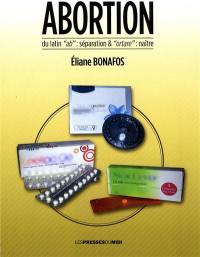 Abortion : du latin ab : séparation & ortare : naître