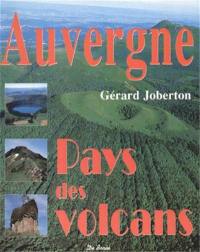 Auvergne : pays des volcans