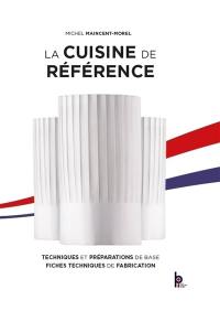 La cuisine de référence : techniques et préparations de base, fiches techniques de fabrication