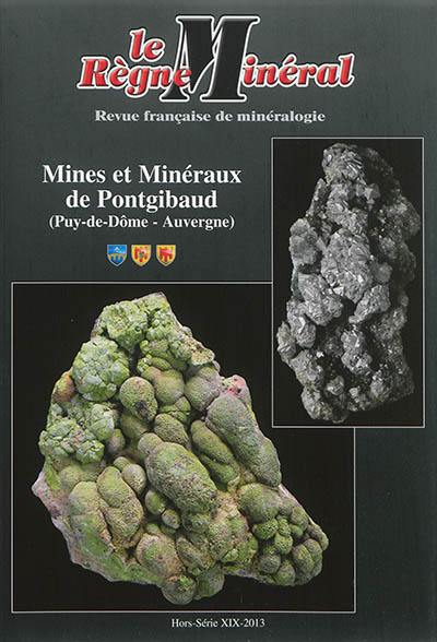 Règne minéral (Le), hors série, n° 19. Mines et minéraux de Pontgibaud : Puy-de-Dôme, Auvergne