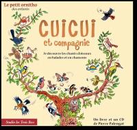 Cuicui et compagnie : je découvre les chants d'oiseaux en balades et en chansons
