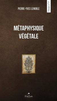 La métaphysique végétale