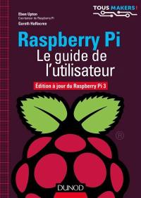 Raspberry Pi : le guide de l'utilisateur