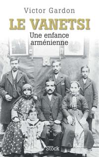 Le Vanetsi : une enfance arménienne