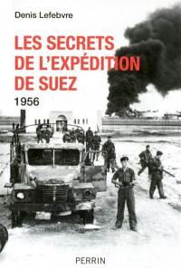 Les secrets de l'expédition de Suez : 1956