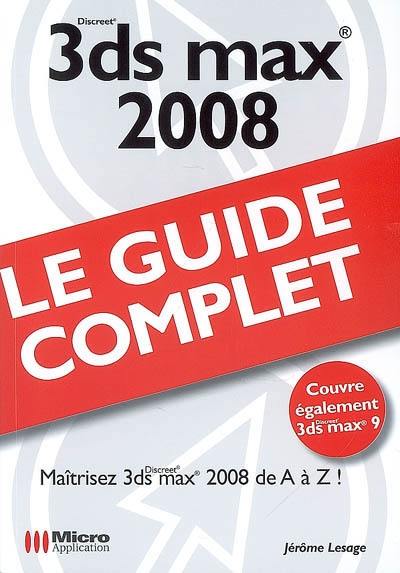 3ds Max 2008 : maîtrisez 3ds max 2008 de A à Z !