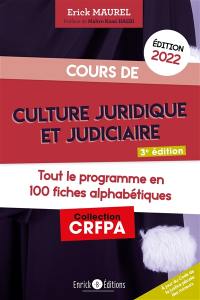 Cours de culture juridique et judiciaire 2022 : tout le programme en 100 fiches alphabétiques : à jour du Code de la justice pénale des mineurs