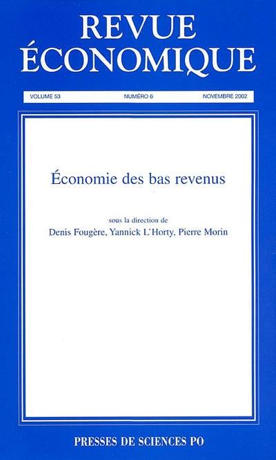 Revue économique, n° 6 (2002). Economie des bas revenus