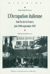 L'Occupation italienne : Sud-Est de la France, juin 1940-septembre 1943