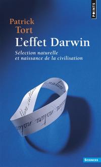L'effet Darwin : sélection naturelle et naissance de la civilisation