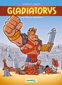 Gladiatorus. Vol. 1. Avé tous les massacrer !