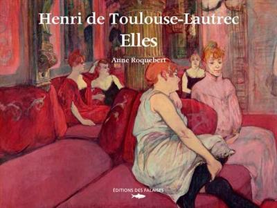 Henri de Toulouse-Lautrec : elles