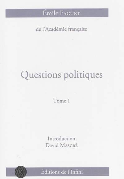 Questions politiques. Vol. 1