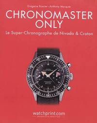 Chronomaster only : le super-chronographe de Nivada & Croton
