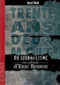 Trente ans deux mois : du journalisme au cabinet d'Eric Besson