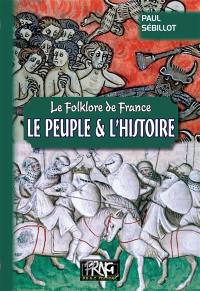 Le folklore de France. Vol. 4B. Le peuple et l'histoire