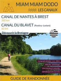 Canal de Nantes à Brest (360 km) & canal du Blavet (Pontivy-Lorient, 60 km) : découvrir la Bretagne : guide de randonnée