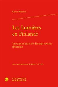 Les Lumières en Finlande : travaux et jours de dix-sept savants finlandais