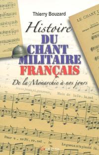 Histoire du chant militaire français, de la Monarchie à nos jours