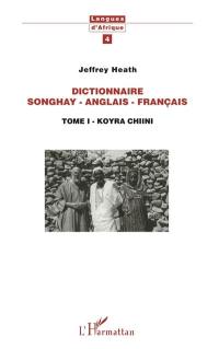 Dictionnaire songhay-anglais-français. Vol. 1. Koyra chiini
