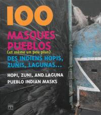 100 masques pueblos (et même un peu plus) des Indiens hopis, zunis, lagunas.... Over one hundred Hopi, Zuni and Laguna Pueblo Indian masks
