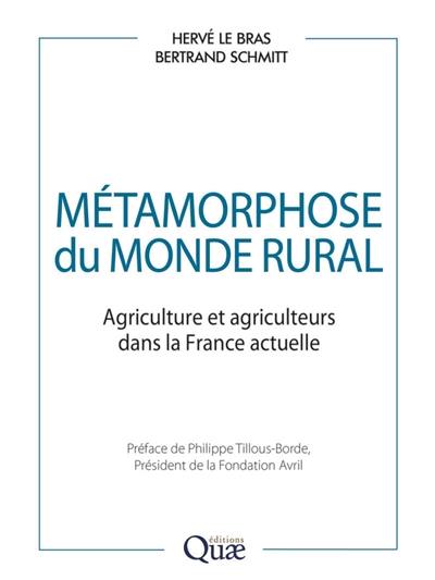 Métamorphose du monde rural : agriculture et agriculteurs dans la France actuelle