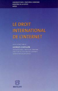Le droit international de l'internet : actes du colloque, Paris, 19 et 20 novembre 2001