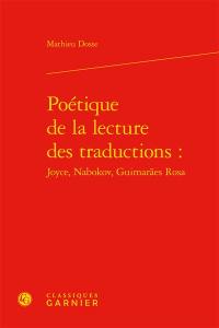 Poétique de la lecture des traductions : Joyce, Nabokov, Guimaraes Rosa