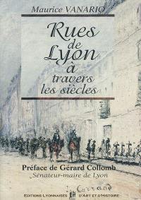 Rues de Lyon à travers les siècles (XIVe-XXIe)