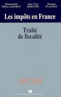 Les impôts en France : traité de fiscalité 2007-2008