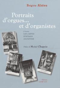 Portraits d'orgues... et d'organistes : à travers les cartes postales anciennes