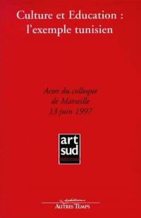 Culture et éducation : l'exemple tunisien : actes du colloque de Marseille, 13 juin 1997