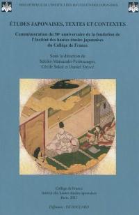 Etudes japonaises, textes et contextes : commémoration du 50e anniversaire de la fondation de l'Institut des hautes études japonaises du Collège de France