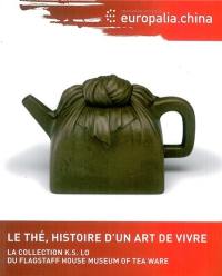Le thé, histoire d'un art de vivre : la collection K.S. LO du Flagstaff house Museum of tea ware