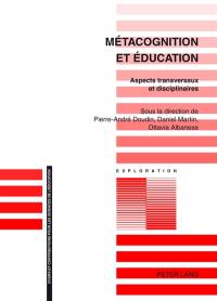Métacognition et éducation : aspects transversaux et disciplinaires