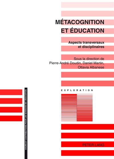 Métacognition et éducation : aspects transversaux et disciplinaires
