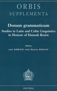 Donum grammaticum : studies in Latin and Celtic linguistics in honour of Hannah Rosén
