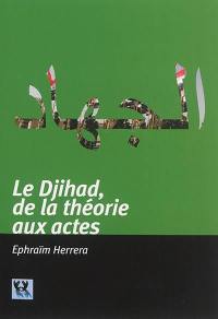 Le djihad : de la théorie aux actes