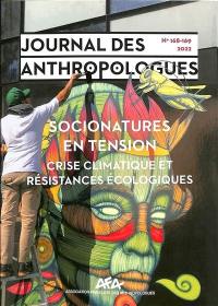 Journal des anthropologues, n° 168-169. Socionatures en tension : crise climatique et résistances écologiques