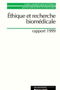 Ethique et recherche biomédicale : rapport 1999