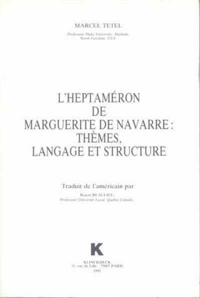 L'Heptaméron de Marguerite de Navarre : thèmes, langage et structure