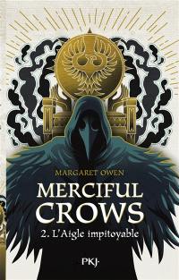 Merciful Crows. Vol. 2. L'aigle impitoyable