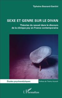 Sexe et genre sur le divan : théories du sexuel dans le discours de la clinique psy en France contemporaine
