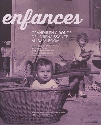 Enfances : grandir en Gironde de la Renaissance au baby-boom