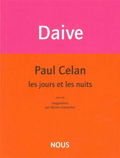 Paul Celan : les jours et les nuits. Suggestions