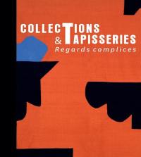 Collections & tapisseries : regards complices