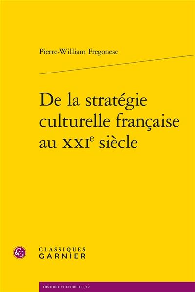 De la stratégie culturelle française au XXIe siècle